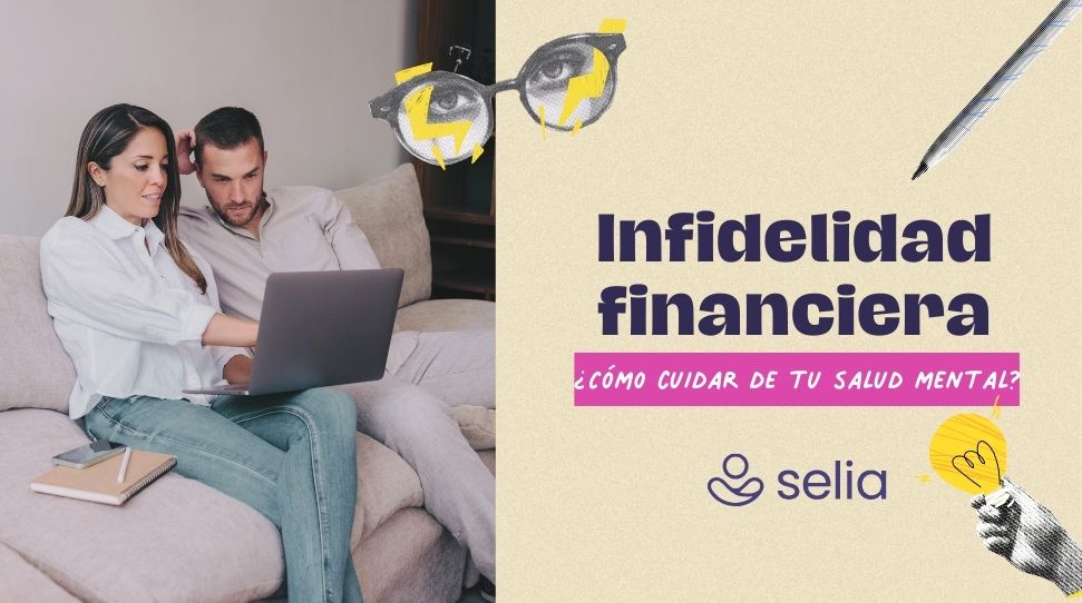 Infidelidad financiera: ¿Cómo cuidar de tu salud mental en medio del conflicto con tu pareja?